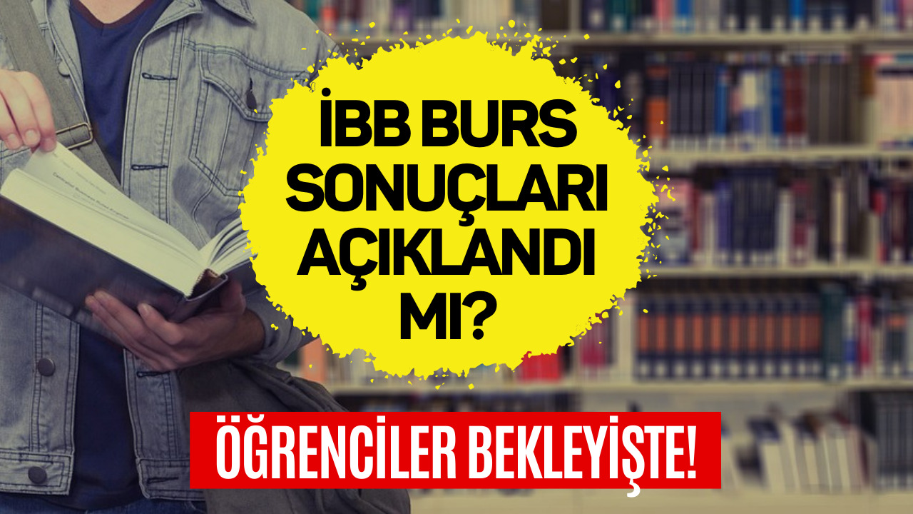 İBB Burs Sonuçları Açıklandı Mı ve Ne Kadar Ödeme Yapılacak Öğrenciler Tarafından Araştırılıyor