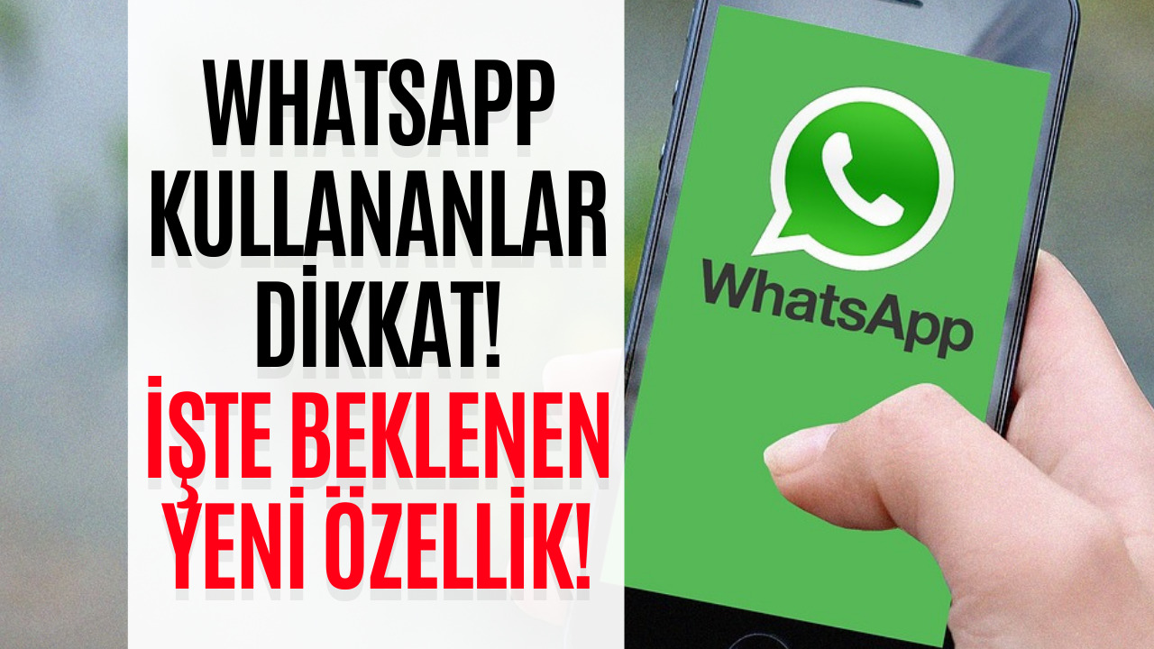 WhatsApp Yeni Özelliği Test Etmeye Başladı! Kullanıcılar Bu Özelliği Sevebilir