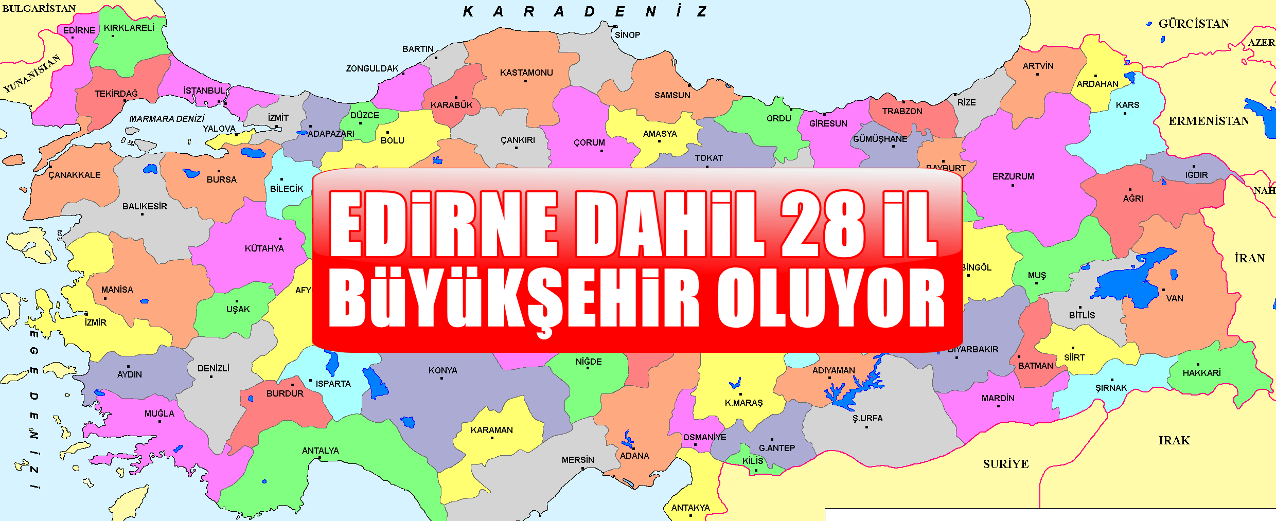 Edirne ve Kırklareli Dahil 28 İl Büyükşehir Oluyor