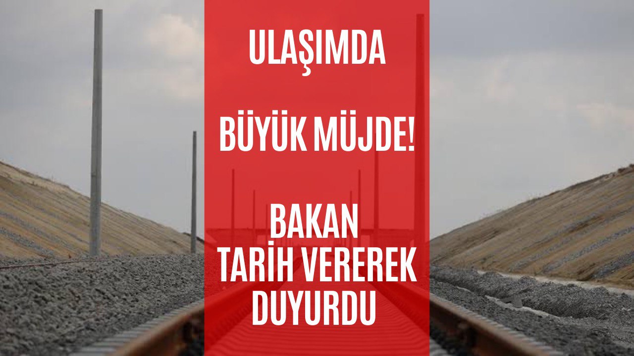 İki İl Arası Yolculuk 12 Saatten 2 Saate Düşecek! Bakan Duyurdu