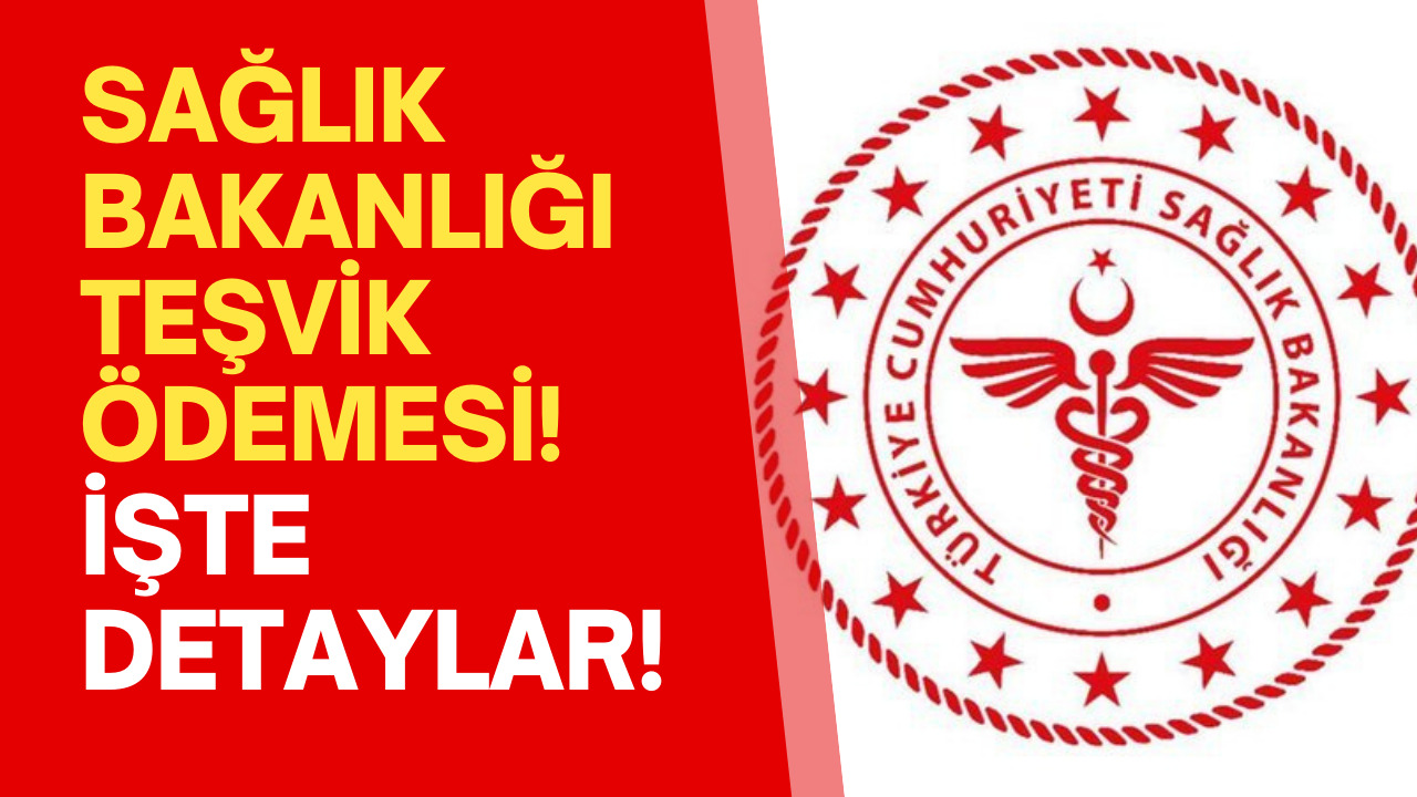 Sağlık Bakanlığı Teşvik Ödemeleri Ne Zaman Yapılacak ve Kimleri Kapsayacak Araştırılıyor