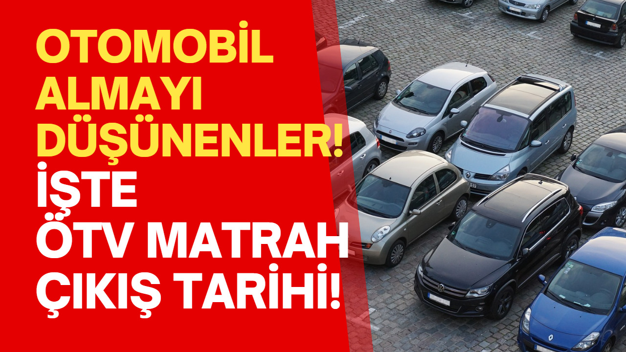 ÖTV Matrah Düzenlemesinin Çıkış Tarihi Belli Oldu! Resmi Açıklama Geldi