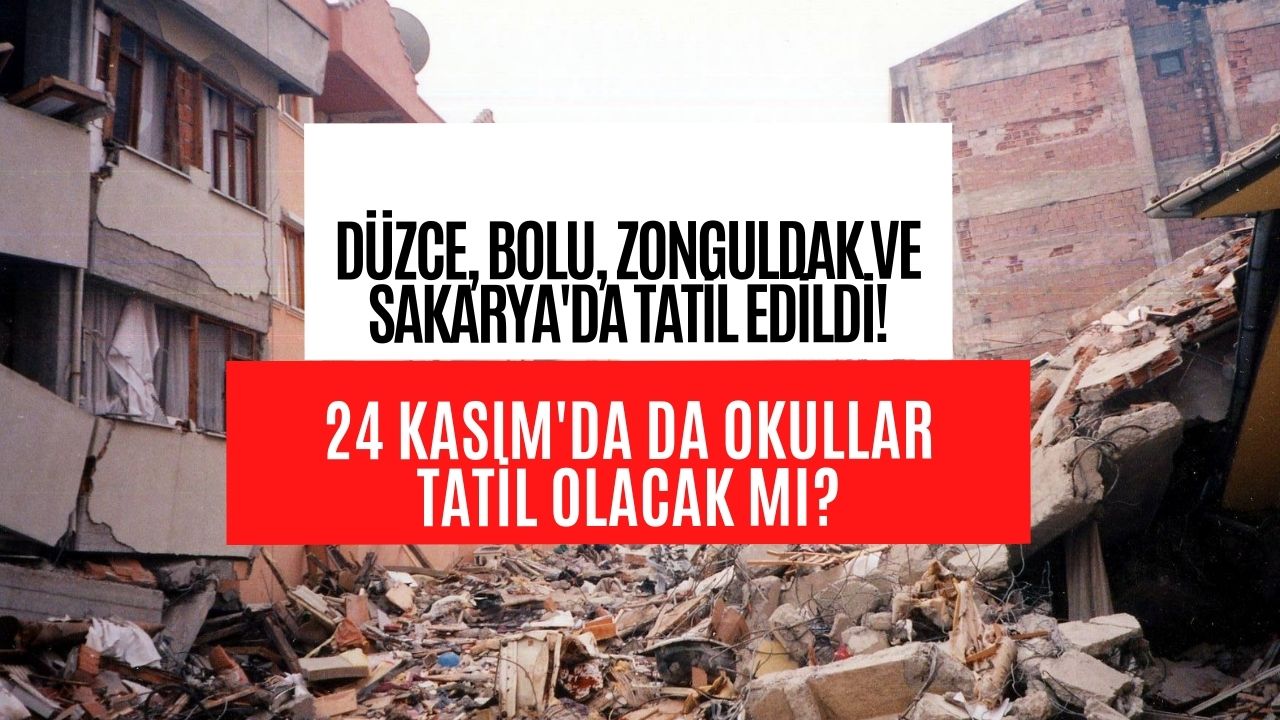 Deprem Sebebiyle Tam 4 İlde Eğitime Ara Verildi: 24 Kasım da Tatil Olacak mı?