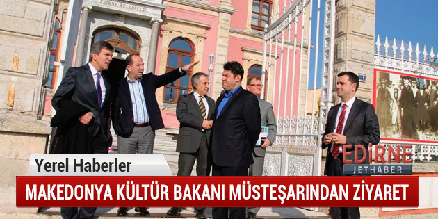 Makedonya Kültür Bakanı Müsteşarı Şehabi, Gürkan'ı Ziyaret Etti