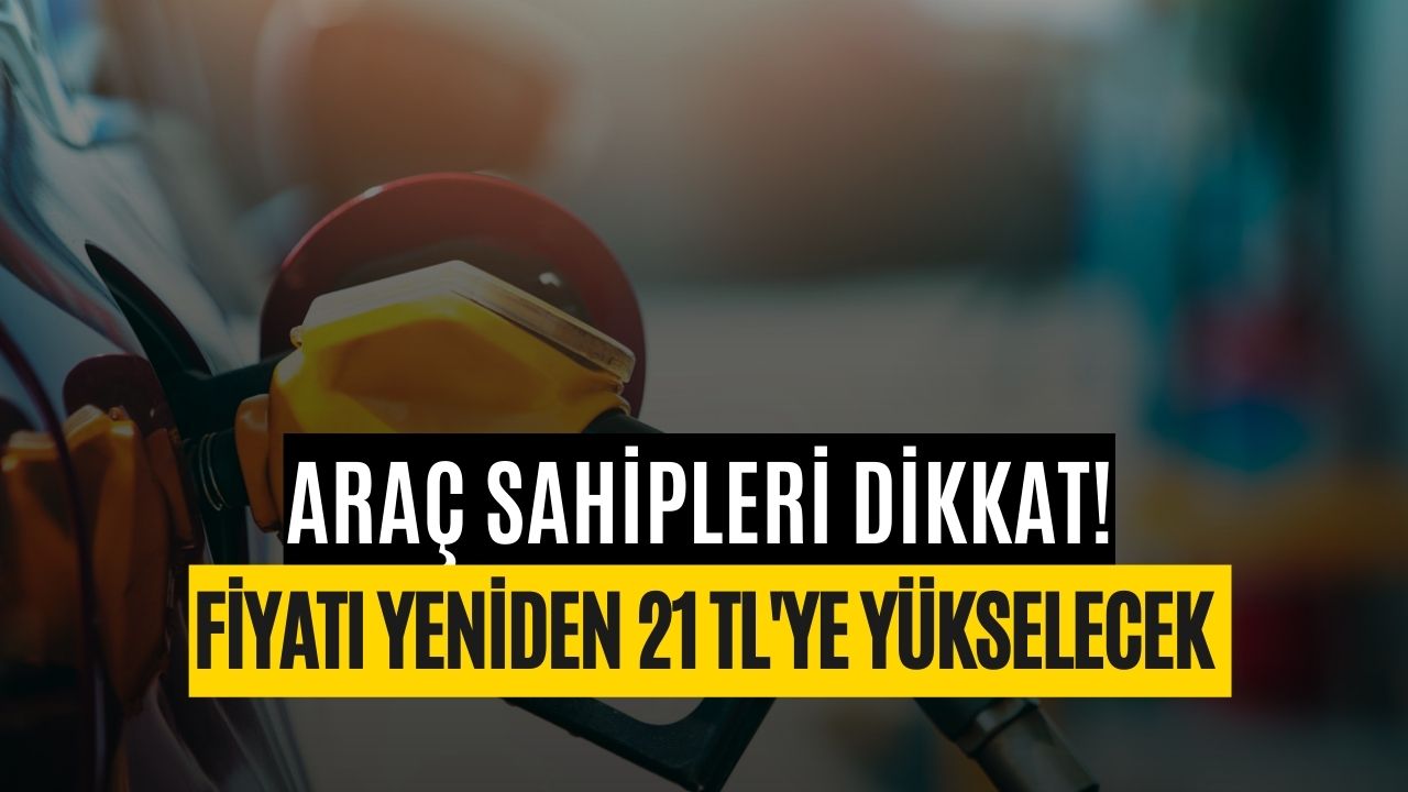 Araç Sahipleri Dikkat! Fiyatı Yeniden 21 TL'ye Yükselecek!