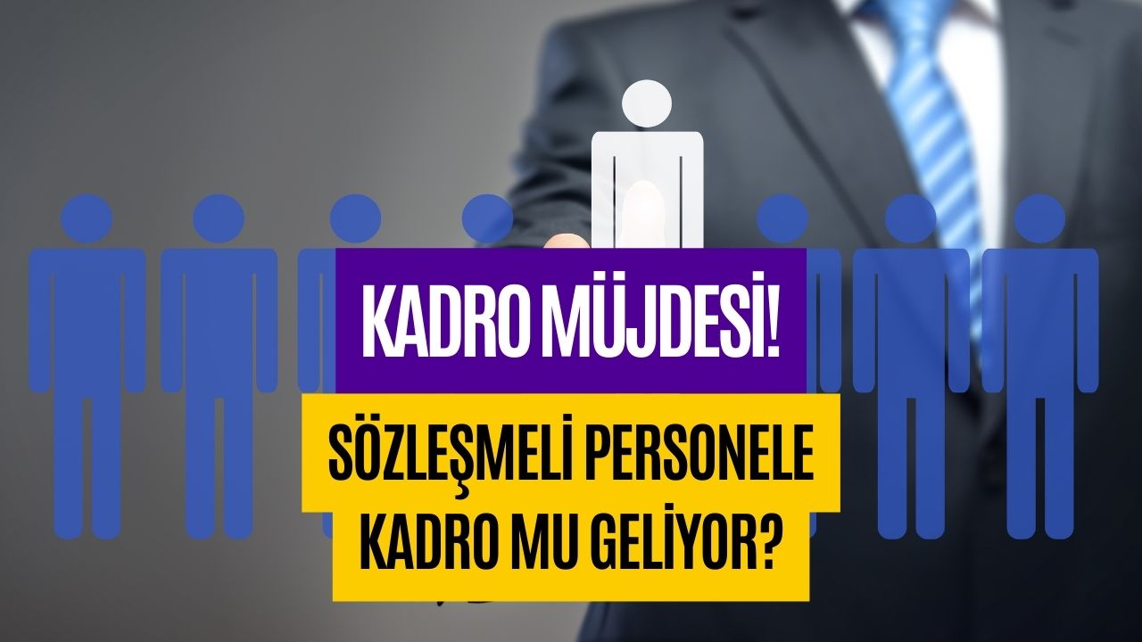 Sözleşmeli Personele Kadro Mu Geliyor? Pazartesi Büyük Gün!