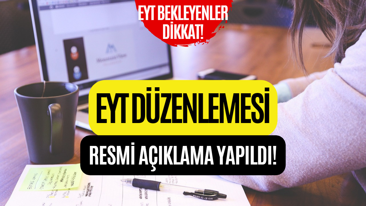 EYT Düzenlemesi İçin Heyecan Dorukta! İşte Son Detaylar