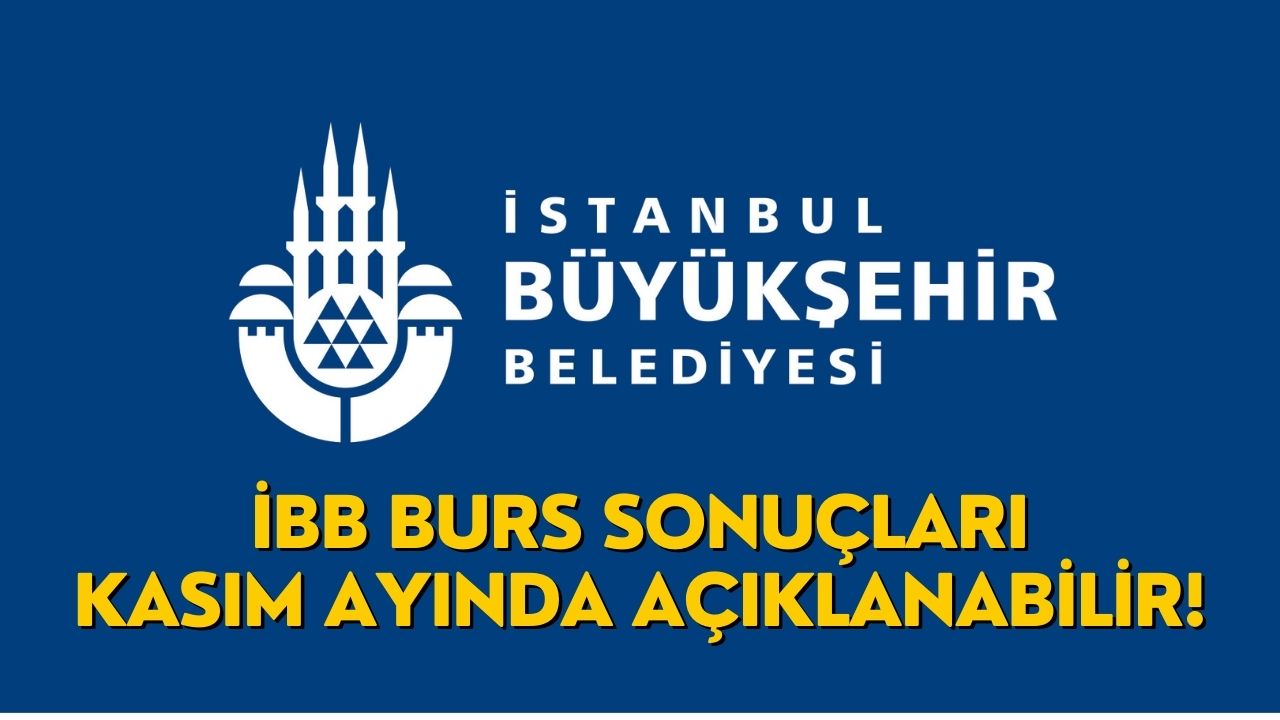 İBB Burs Sonuçları Açıklandı mı? Burs Sonuç Sorgulaması Nereden Yapılacak?