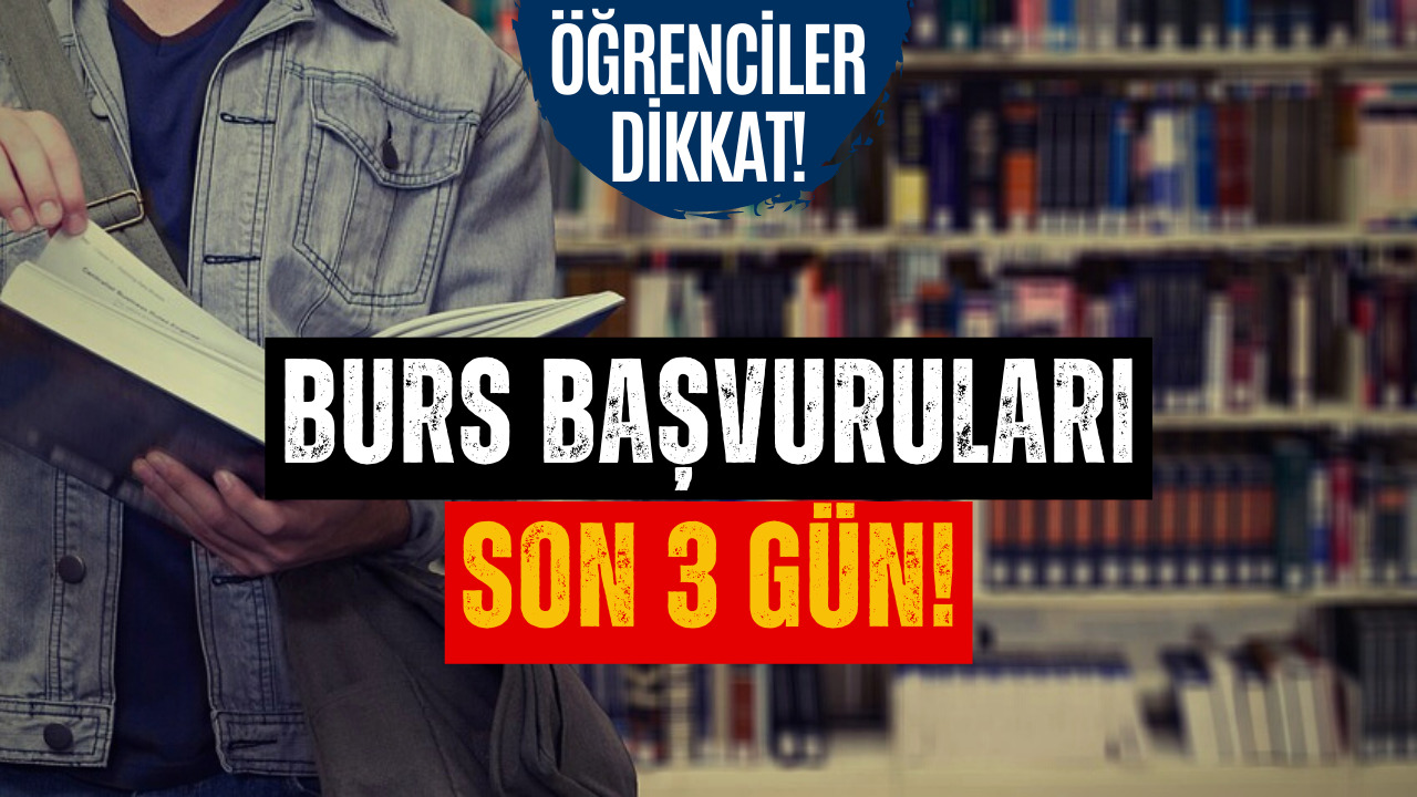 Öğrenciler Dikkat! Burs Başvurularının Sona Ermesine 3 Gün Kaldı