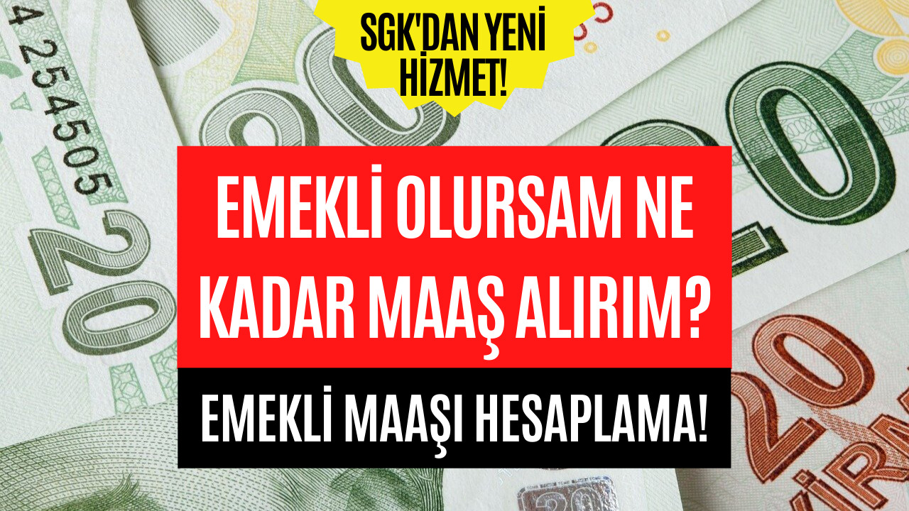 Emekli Olursam Ne Kadar Maaş Alırım? Emekli Maaşı Hesaplama