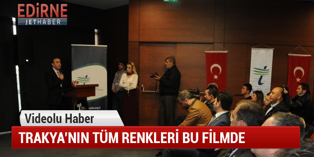 Trakya'nın Tüm Renkleri Bu Filmde