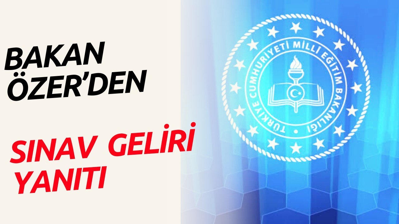 MEB'den Sınav Ücretleri İlişkin Açıklama! Bakan Yanıtladı