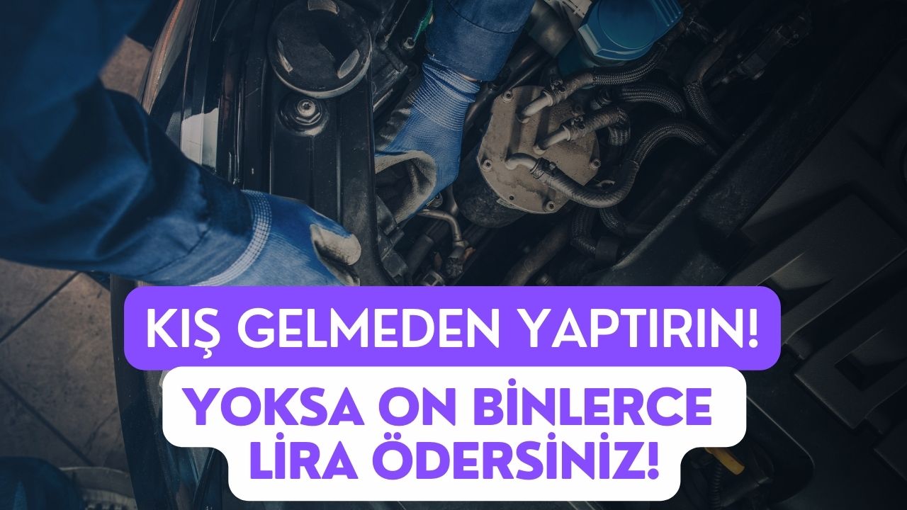 Kış Gelmeden Yaptırın! 200 TL Ödemek Varken 10 Bin TL Ödemeyin!