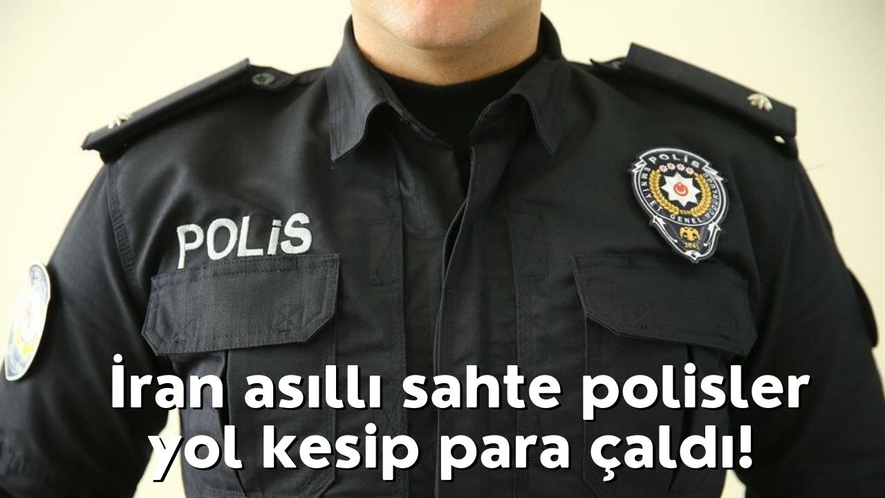 Bu da Yaşandı... İstanbul'da Sahte İran'lı Polis Şoku!