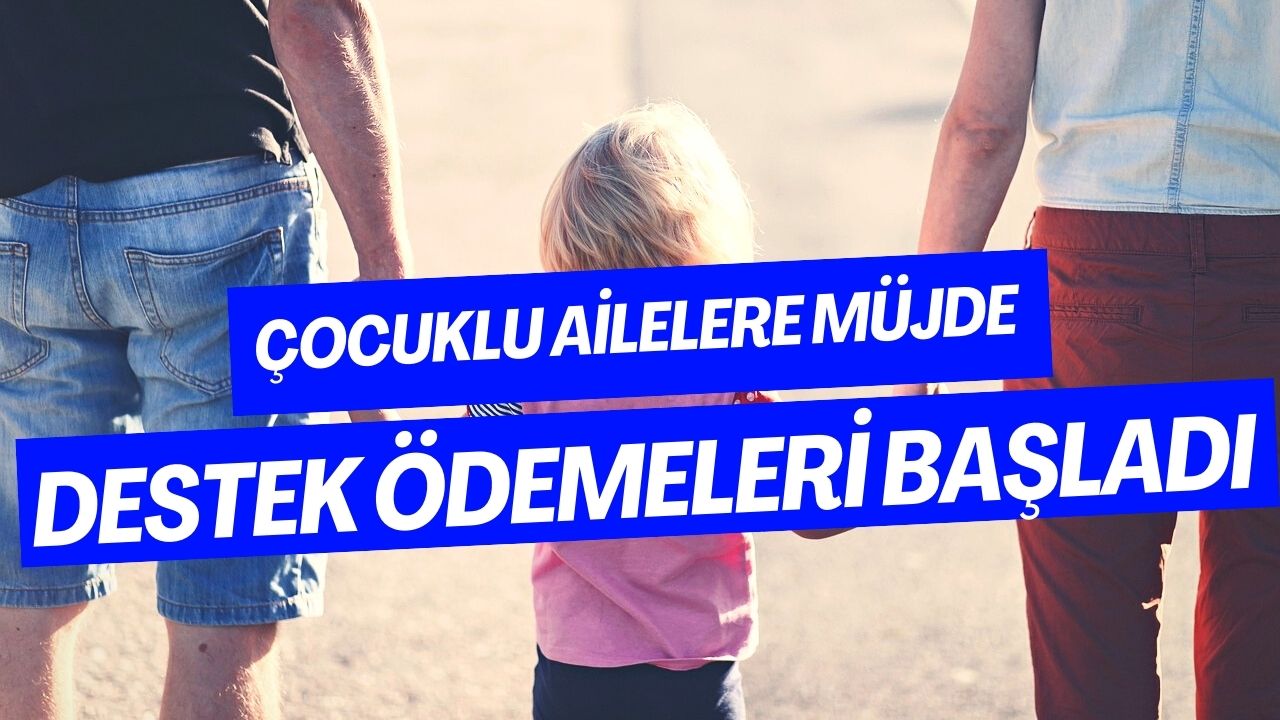 Aile Destek Paketinin Kapsamı Genişletildi! Çocuk Destek Bileşeni ile 350-450-550-650 TL'lik Ek Destek!