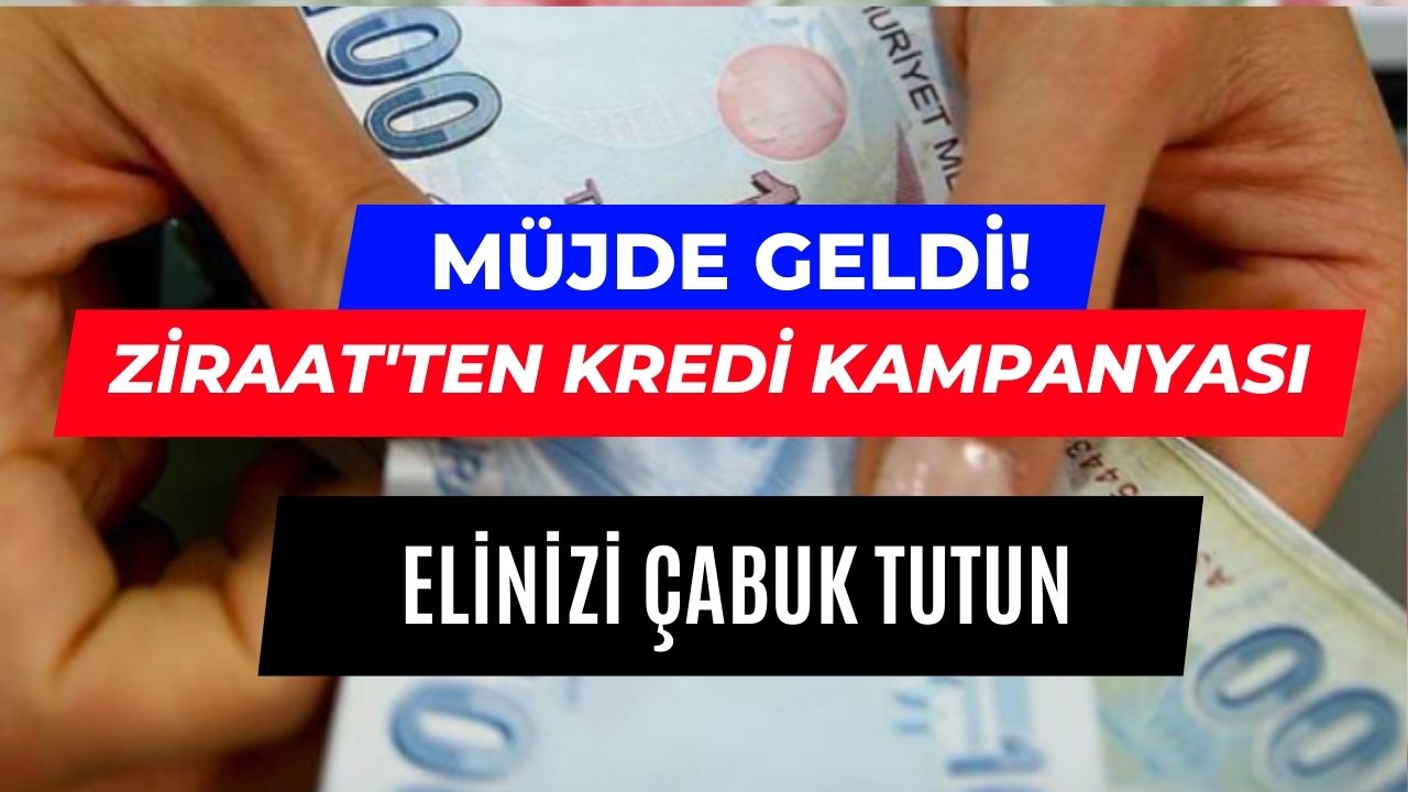 Ziraat Bankası'nı Kullananlar Yaşadı! 36 Ay Vade, Uygun Faiz, 3 Ay Erteleme