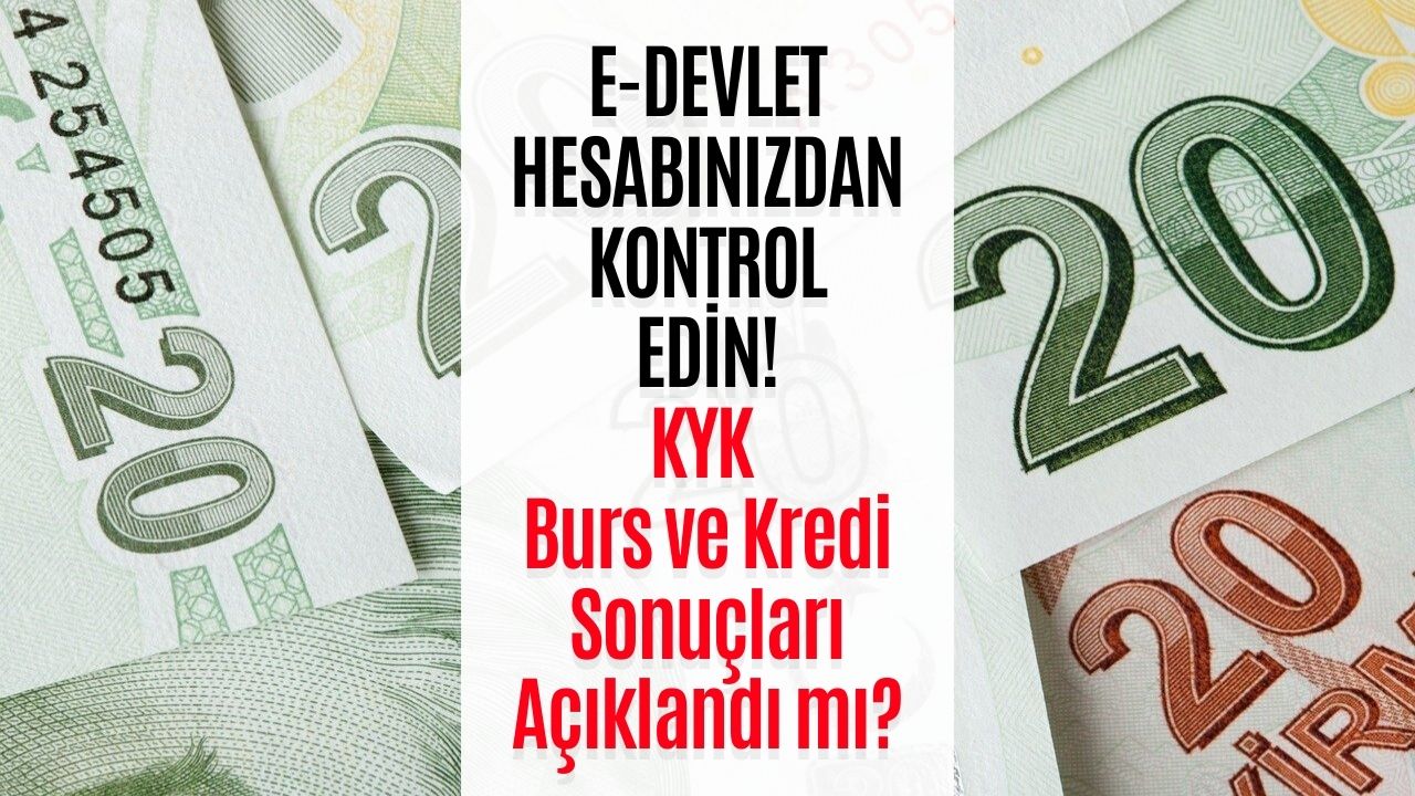 KYK Burs Sonuçları Açıklandı Duyurusu Yapıldı mı? KYK Burs ve Kredi Sorgulama Ekranı