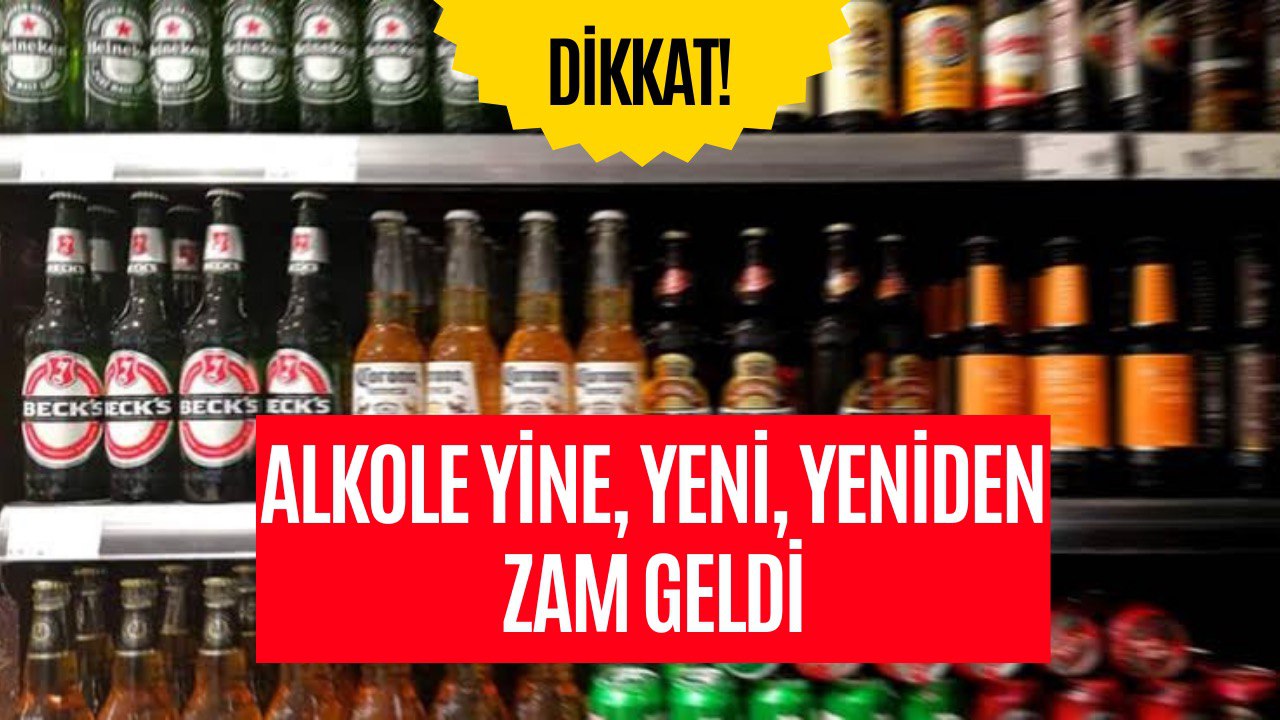 Alkol Zammı Duyuruldu! Bir İçki Grubu Daha Zamlandı