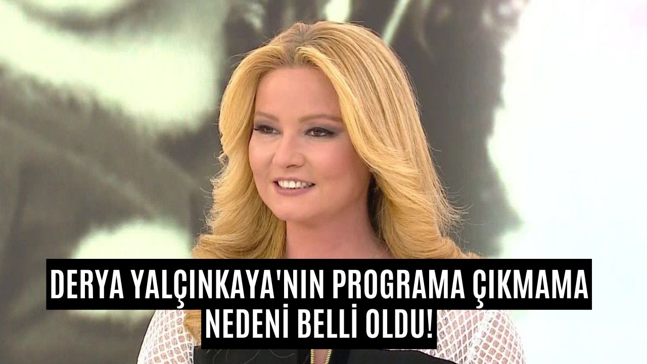 Derya Yalçınkaya'nın Olayı Ne Oldu? Neden Müge Anlı'ya Çıkmıyor?