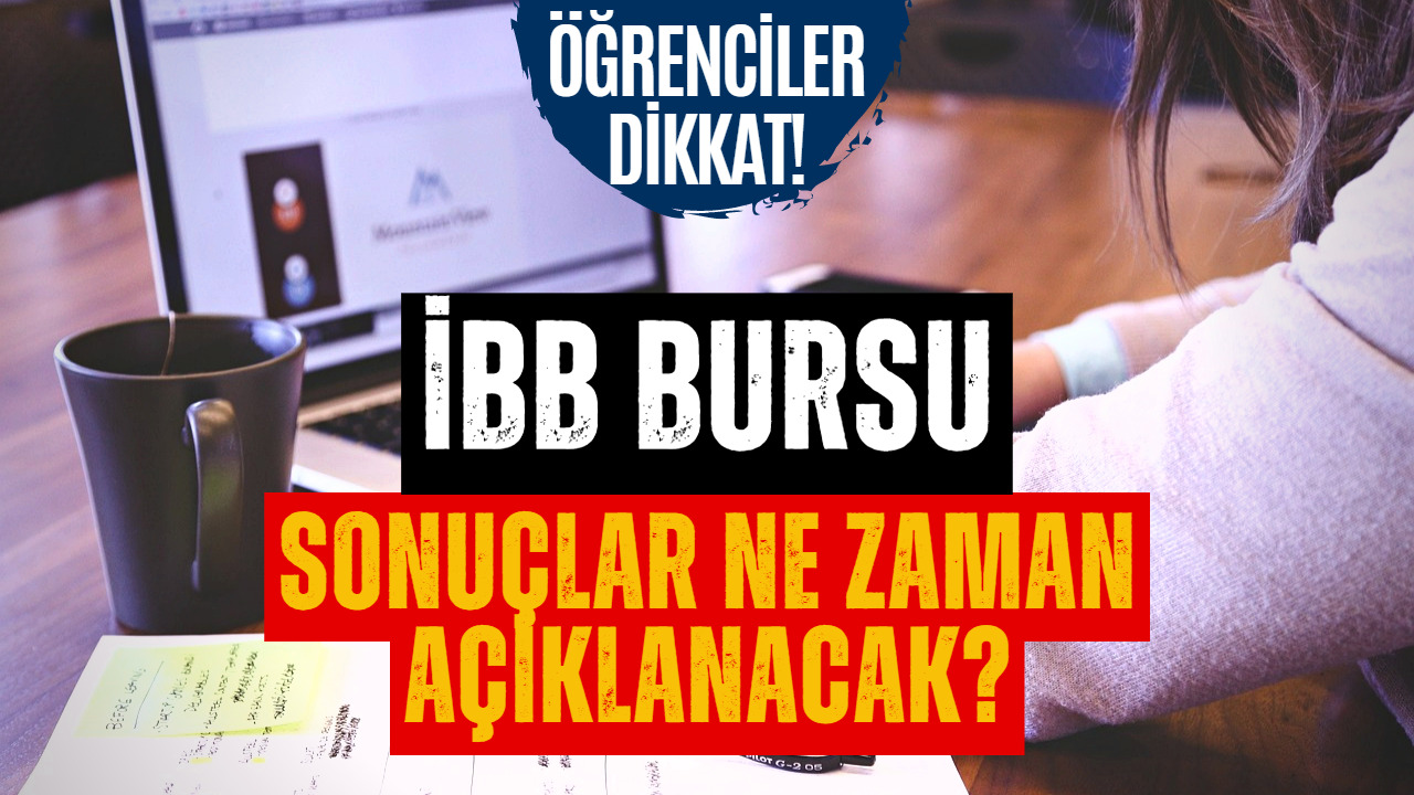 İBB Burs Sonuçları Ne Zaman Açıklanacak Merak Ediliyor! İBB Bursu Detayları