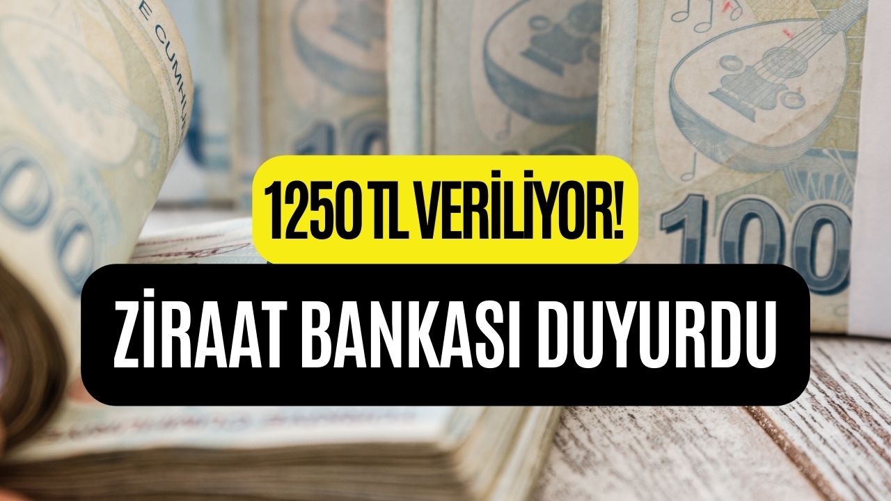 Paraya İhtiyacı Olanlar Müjde! Ziraat Bankası Bedavadan 1250 TL Veriyor!