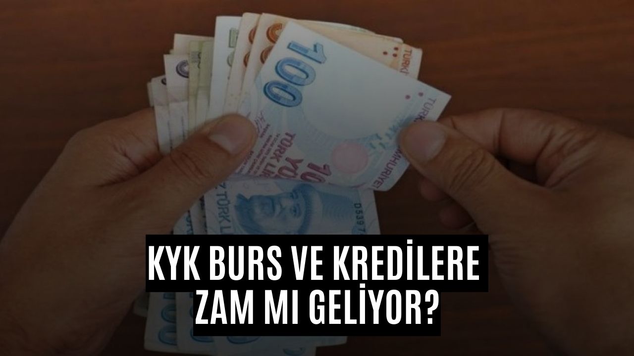 Üniversite Öğrencilerine Müjde Niteliğinde Haber! KYK Burs ve Kredilerine Zam Mı Geliyor?