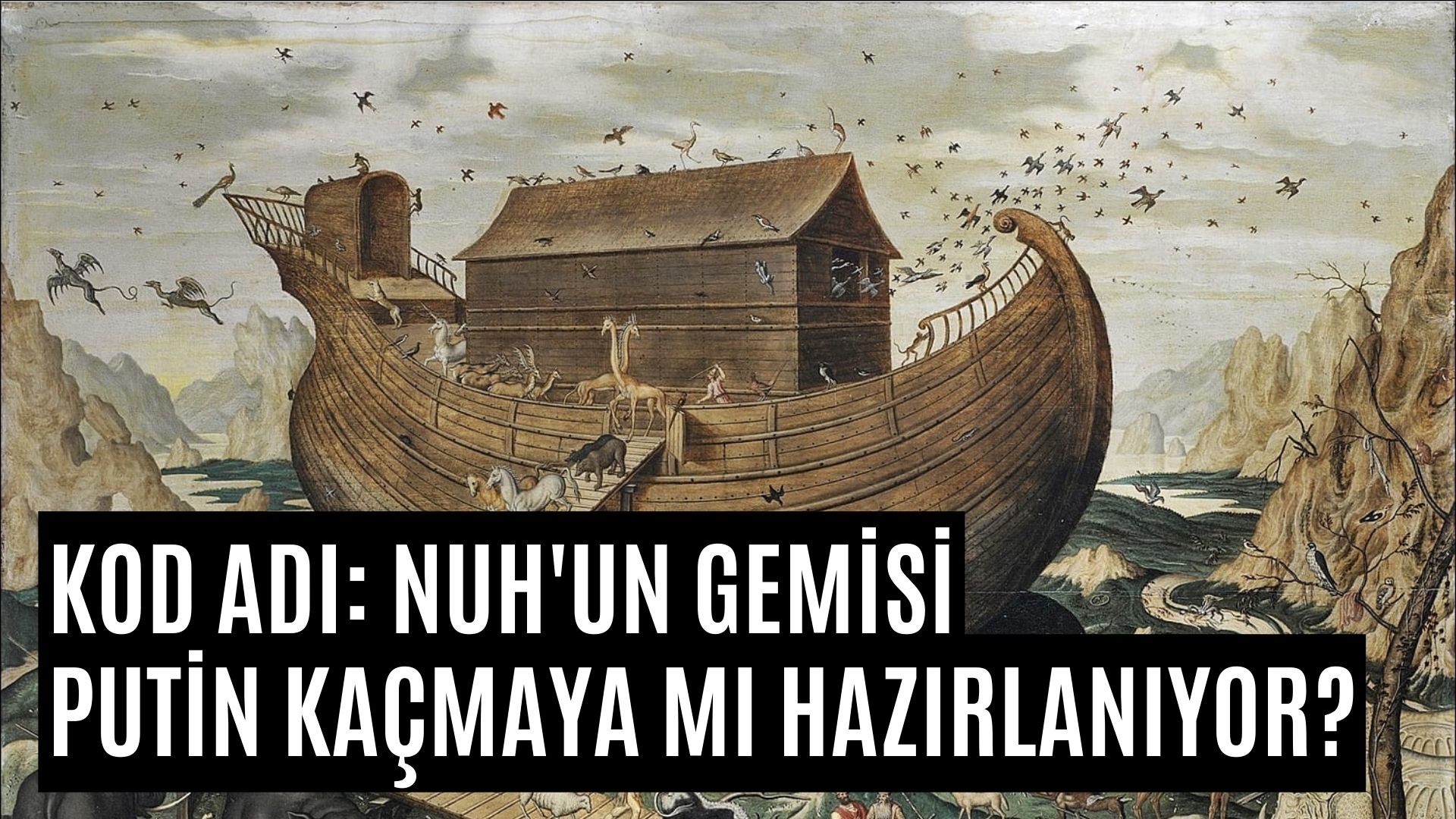 Güvenilir İsimden Büyük İddia: 'Nuh'un Gemisi' Kod Adlı Kaçış Planı