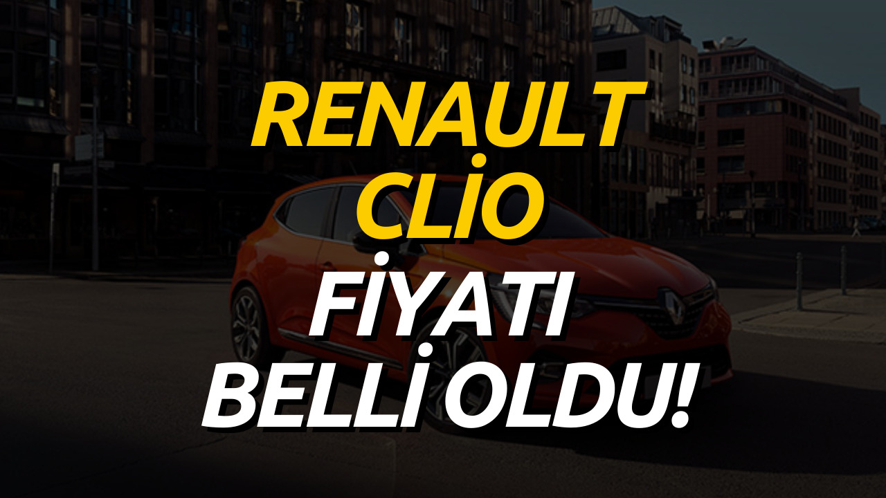 Renault Clio Güncel Fiyat Listesi Belli Oldu! Renault Clio Aralık 2022 Fiyat Tablosu