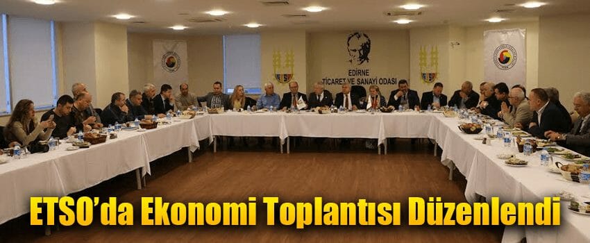 ETSO'da Ekonomi Toplantısı Düzenlendi