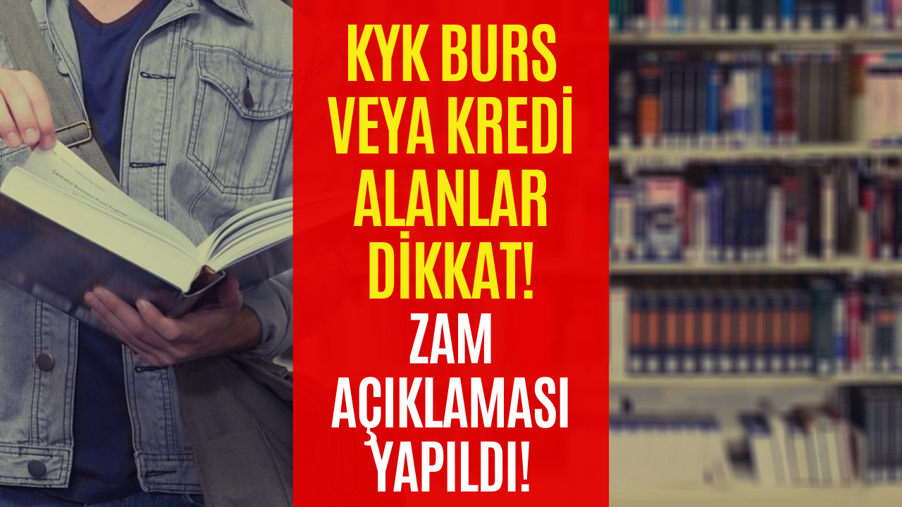 KYK Burs ve Kredisi Alanlara Müjde! Resmi Açıklama Geldi Zam Yapılacak