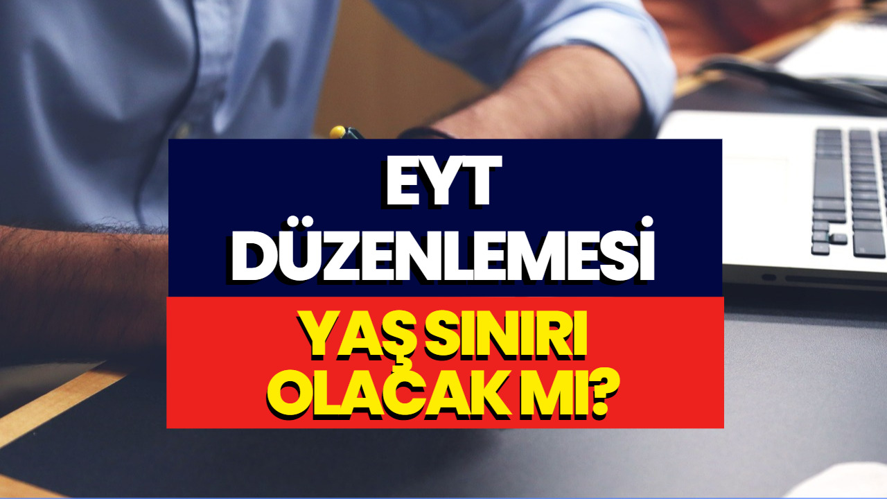 EYT Yaş Şartı Olacak Mı? Kabine Toplantısının Ne Zaman Gerçekleşeceği Belli Oldu