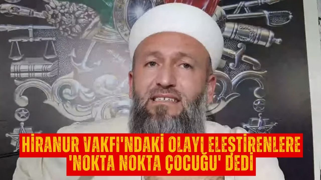 Hiranur Vakfı'ndaki İstismarı Savundu, Eleştirenlere Küfür Etti!