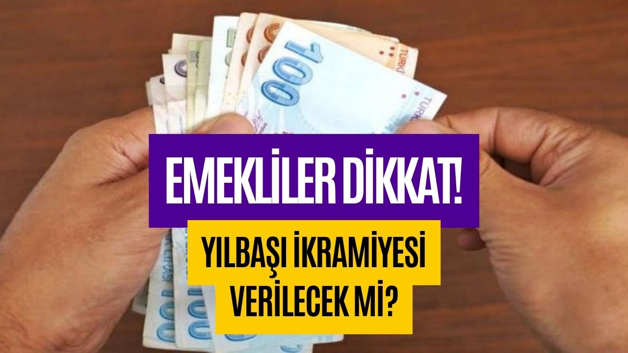 Emeklilere Yılbaşı İkramiyesi Verilecek Mi? Yılbaşı Emekli İkramiyesi Ne Kadar Olacak?