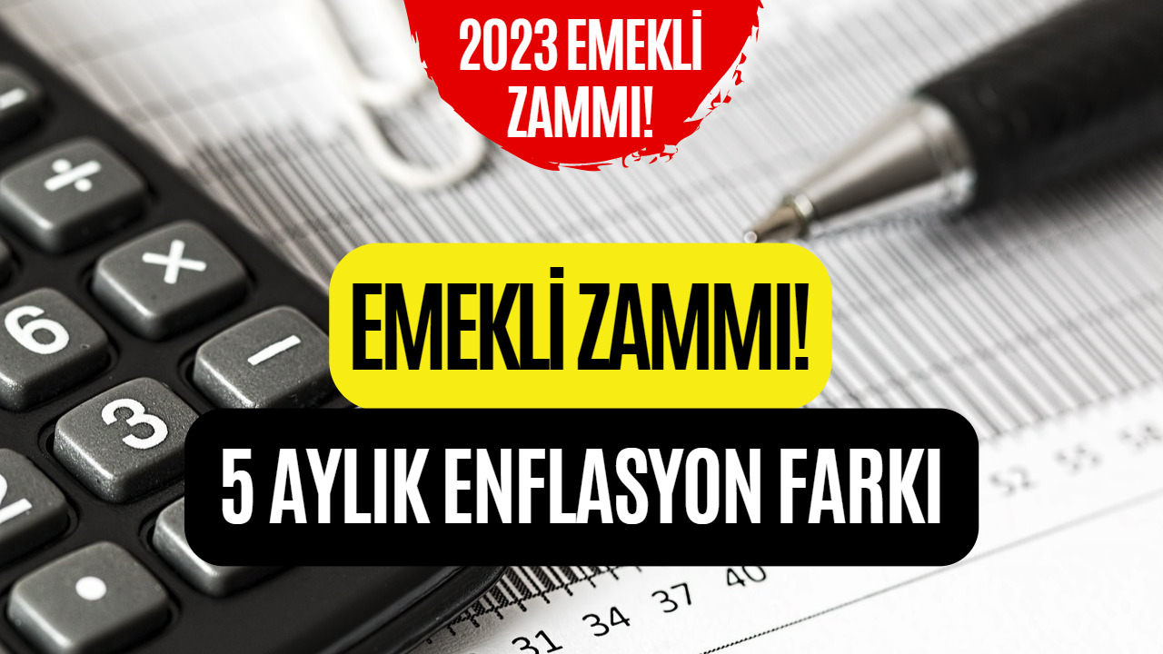 SSK ve Bağkur Emeklileri Dikkat! Emekli Zammı İçin Beş Aylık Enflasyon Farkı Hesaplandı