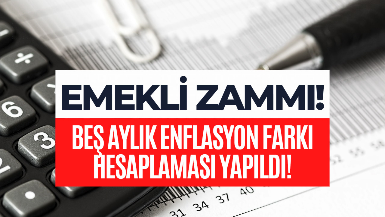 2023 Ocak Emekli Zammı İçin Hesaplamalar Hız Kazandı! İşte 5 Aylık Enflasyon Farkı