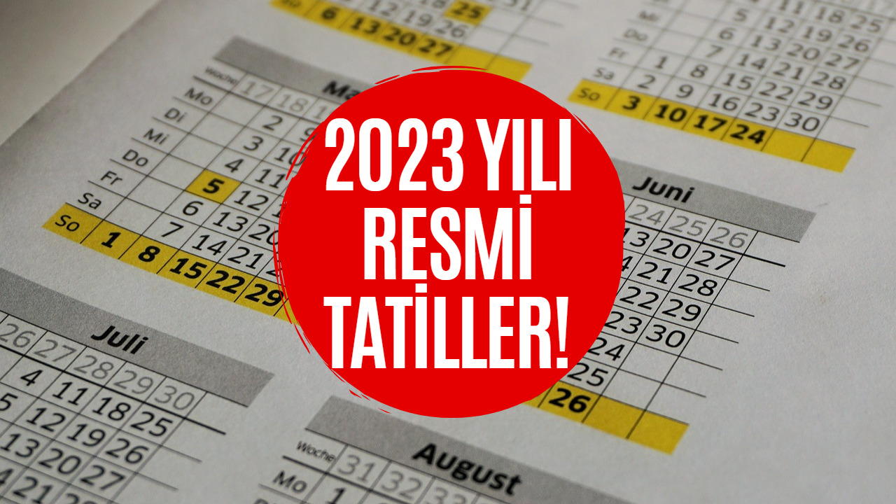 Yılı Yıla Artık Sayılı Günler Kaldı! 2023 Resmi Tatiller Belli Oldu