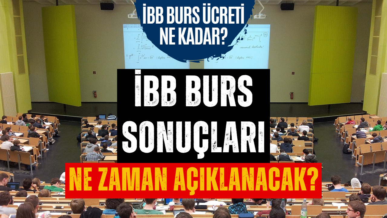 İBB Burs Sonuçları Ne Zaman Açıklanacak? İBB Burs Sonuçları İçin Bekleyiş Devam Ediyor