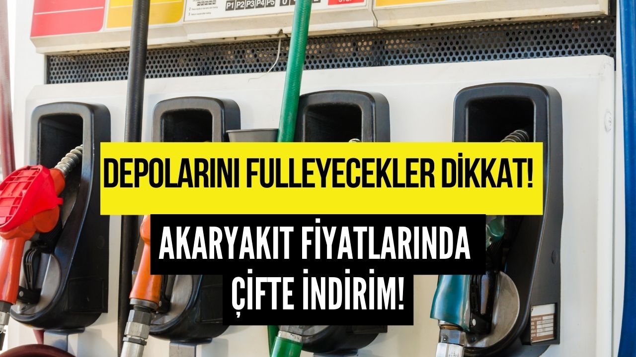 Depolarını Fulleyecekler Dikkat! Akaryakıta Çifte İndirim Geldi!