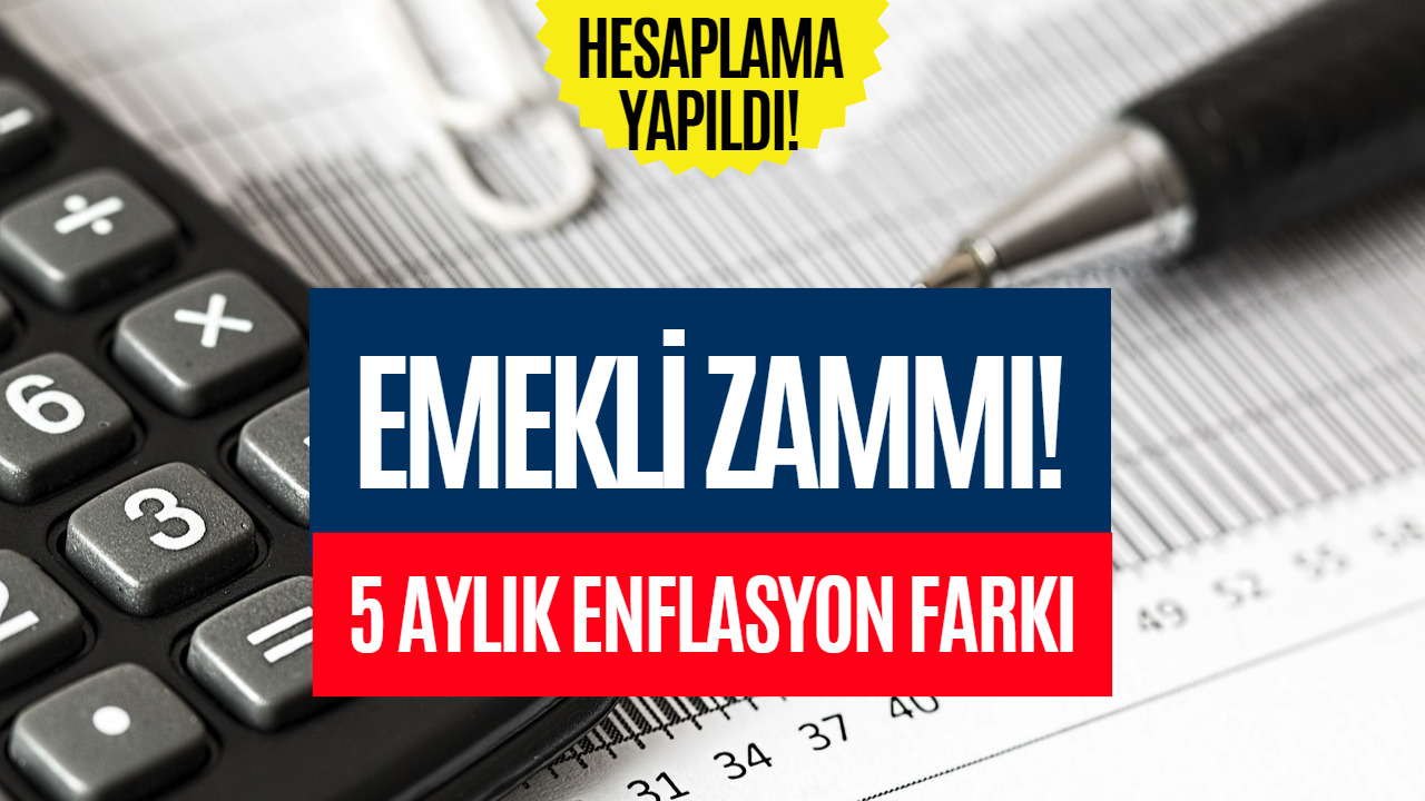 Emekliler Dikkat! SSK ve Bağkur Emekli Zammı İçin Beş Aylık Enflasyon Farkı Hesaplandı