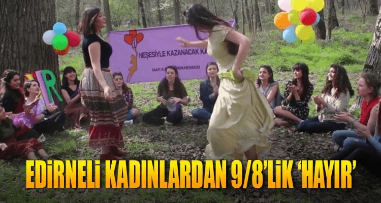 Edirneli Kadınlardan 9/8'lik 'Hayır'