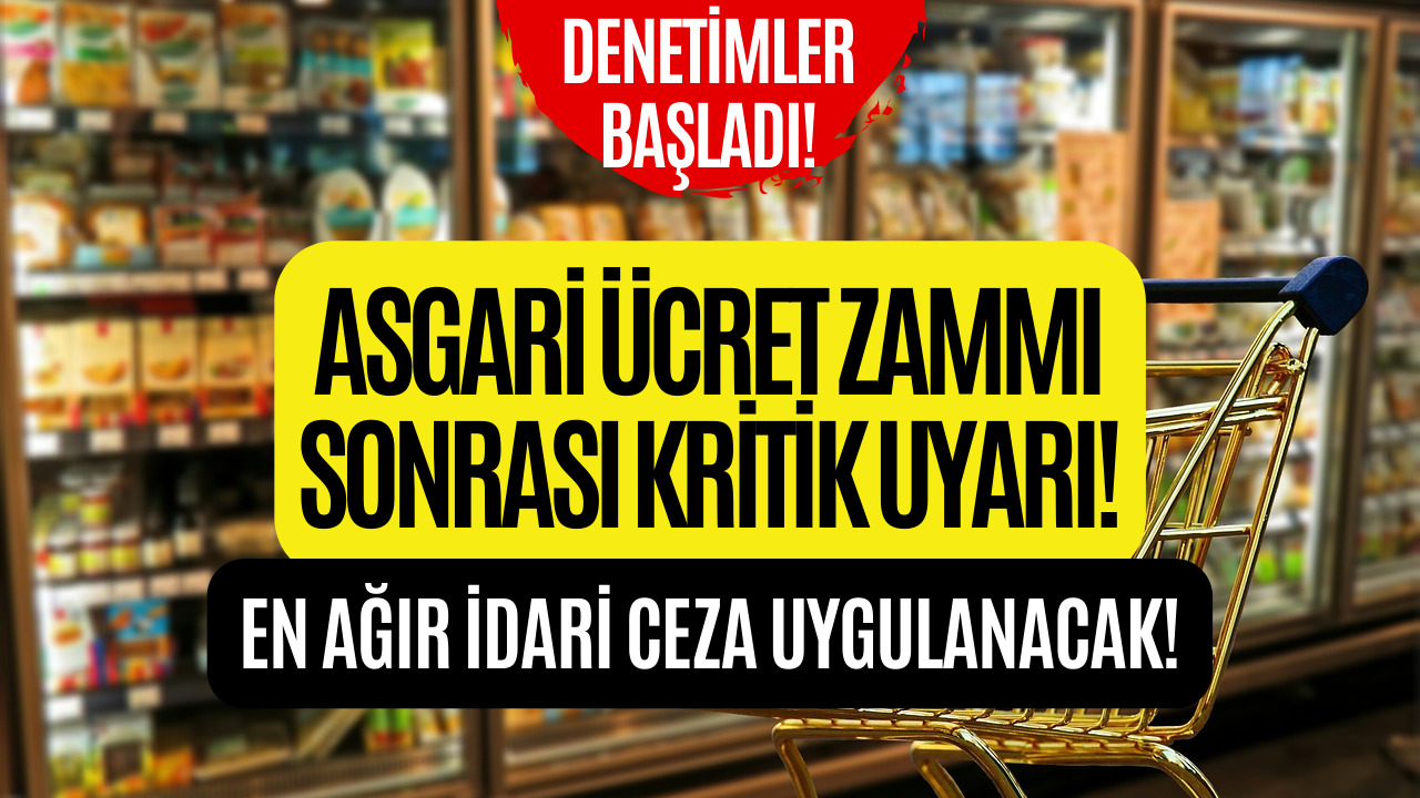 Asgari Ücret Zammı Sonrası Fiyat Artışları! Fırsatçılara Karşı Harekete Geçilecek