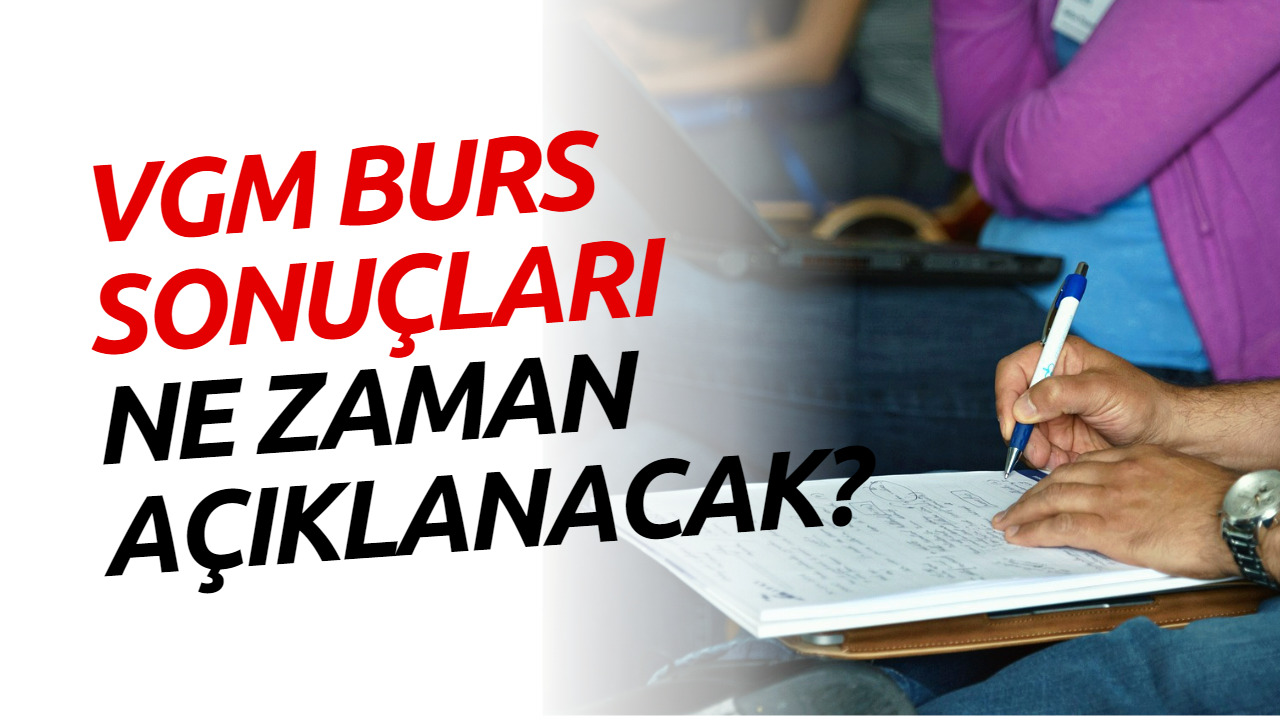 VGM Burs Sonuçları Sorgulama Devam Ediyor! Vakıflar Genel Müdürlüğü VGM Burs Sonuçları Ne Zaman Açıklanacak?