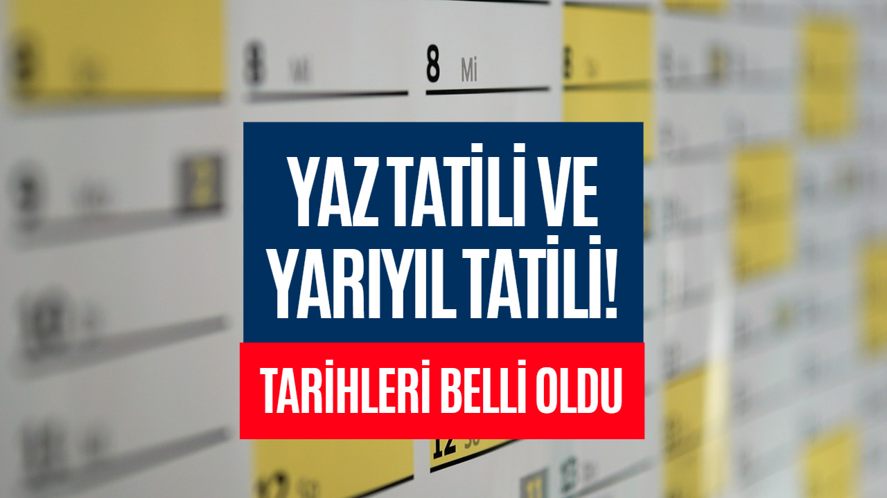 Okullar Ne Zaman Kapanacak? Yarıyıl Tatili ve Yaz Tatili Tarihi Belli Oldu!