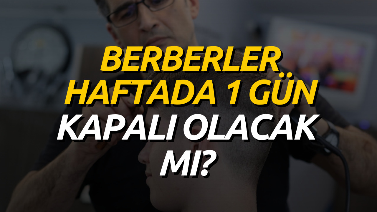 Berber ve Kuaförler Haftada Bir Gün Kapalı Olacak Mı? 2023 Yılı İçin Düzenleme Belli Oldu