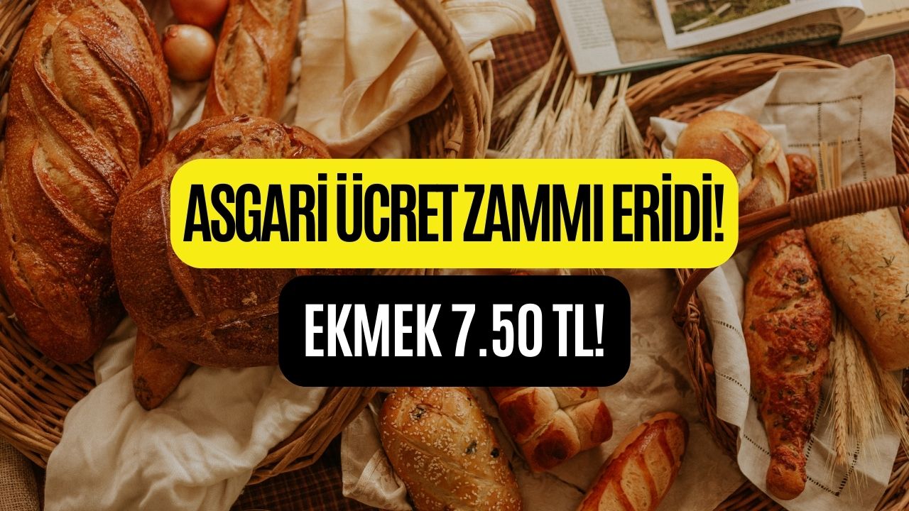 Asgari Ücret Zammı Eridi! Ekmek 7.50 TL Oluyor