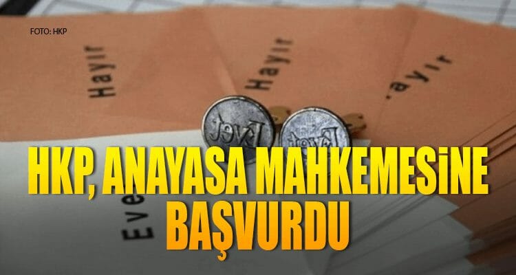 HKP, Anayasa Mahkemesine Başvurdu