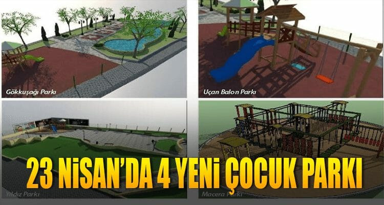 23 Nisan'da 4 Yeni Çocuk Parkı