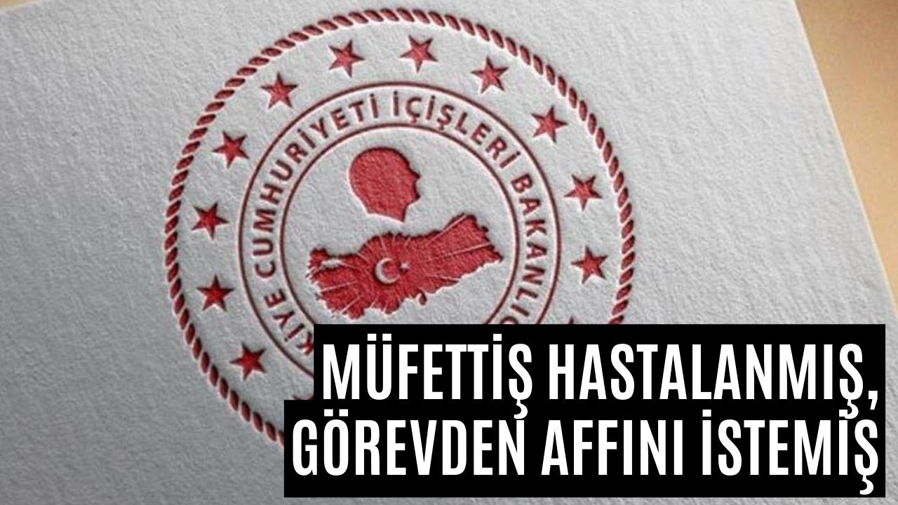 İçişleri Bakanlığı İBB Müfettişinin Değişme Nedenini Açıkladı