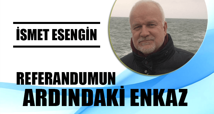 REFERANDUMUN ARDINDAKİ ENKAZ