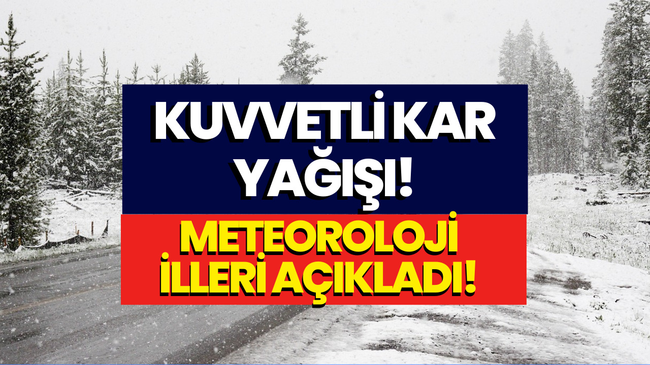 Kuvvetli Kar Yağışı Beklenen İller Açıklandı! 28-29 Aralık Meteoroloji Kar Yağışı Uyarısı